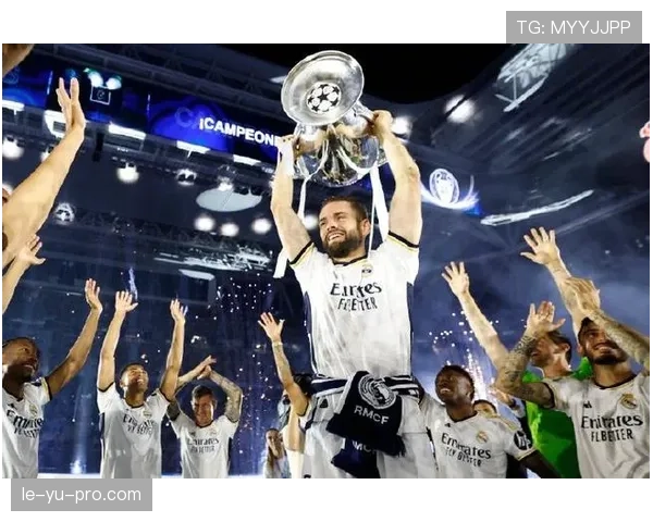 纳乔表现稳健，助力皇马后防线竞争力显著提升