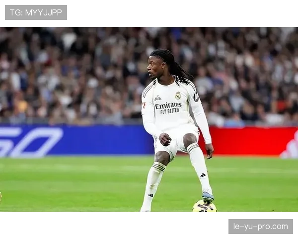 卡马文加表现稳健，渐成皇马中场核心