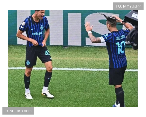 国米主帅妙手调教，劳塔罗状态火热持续攀升